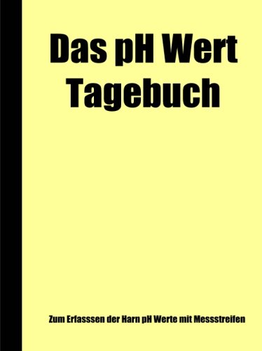 Das pH Wert Tagebuch Das pH Wert Tagebuch von CreateSpace Independent Publishing Platform