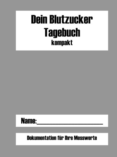 Dein Blutzuckertagebuch kompakt von CreateSpace Independent Publishing Platform