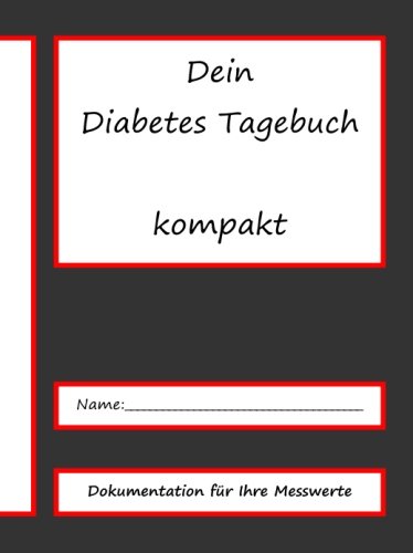 Dein Diabetestagebuch kompakt Dein Diabetestagebuch kompakt von CreateSpace Independent Publishing Platform