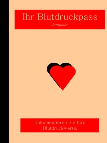 Ihr Blutdruckpass kompakt Ihr Blutdruckpass kompakt von CreateSpace Independent Publishing Platform