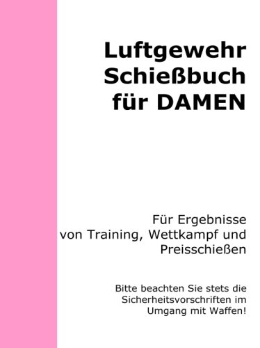 Luftgewehr Schiessbuch - Damen Luftgewehr Schiessbuch - Damen