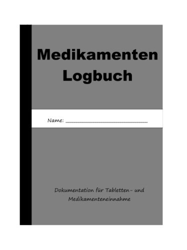 Medikamentenlogbuch Medikamentenlogbuch von CreateSpace Independent Publishing Platform
