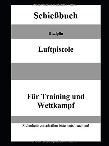 Schießbuch Disziplin Luftpistole von CreateSpace Independent Publishing Platform