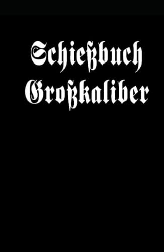 Schießbuch Großkaliber Schießbuch Großkaliber