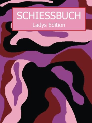 Schiessbuch - Ladys Edition von CreateSpace Independent Publishing Platform