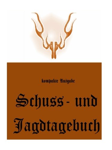 Schuss- und Jagdtagebuch kompakt von CreateSpace Independent Publishing Platform