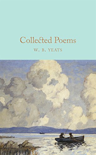 Collected Poems: W.B. Yeats (Macmillan Collector's Library)
