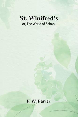 St. Winifred's; or, The World of School von Alpha Edition