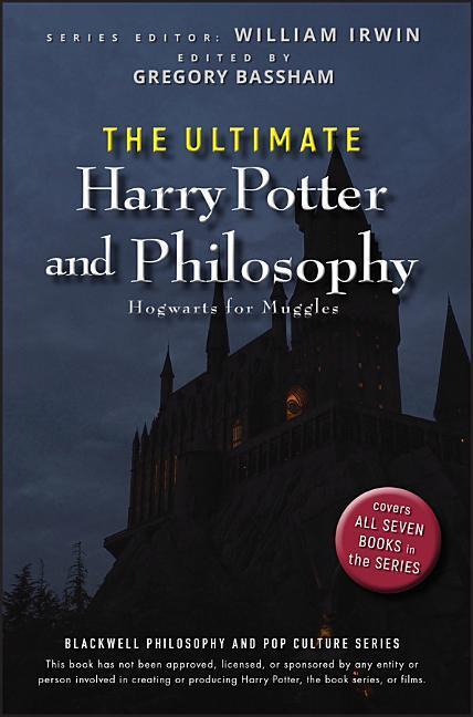 The Ultimate Harry Potter and Philosophy - Hogwarts for Muggles von John Wiley & Sons Inc