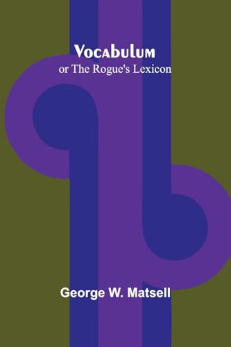 Vocabulum; or The Rogue's Lexicon von Alpha Edition