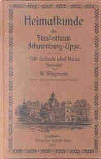 Heimatkunde des Fürstentums Schaumburg-Lippe: Für Schule und Haus von CW Niemeyer Buchverlage GmbH
