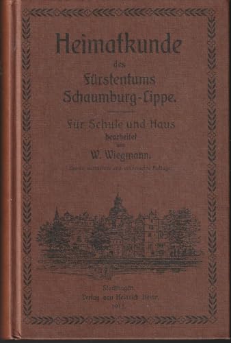 Heimatkunde des Fürstentums Schaumburg-Lippe: Für Schule und Haus