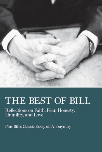Best of Bill: Reflections on Faith, Fear, Honesty, Humility, and Love