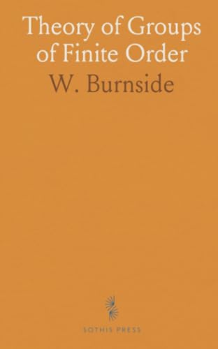 Theory of Groups of Finite Order von Sothis Press