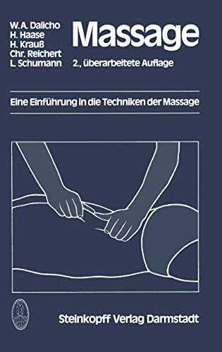 Massage: Eine Einführung in die Techniken der Massage von Steinkopff