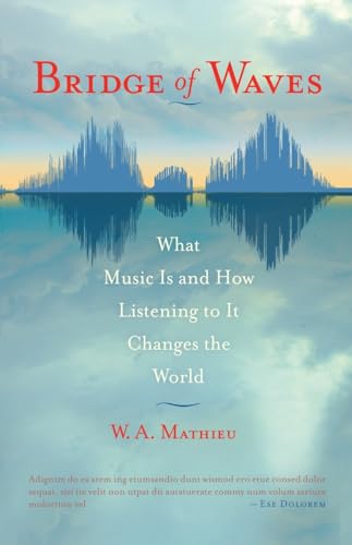 Bridge of Waves: What Music Is and How Listening to It Changes the World von Shambhala Publications