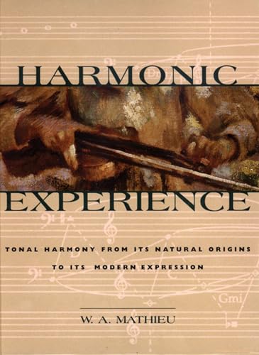 Harmonic Experience: Tonal Harmony from Its Natural Origins to Its Modern Expression von Inner Traditions