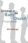 Children in the Early Church: Children in the Ancient World, the New Testament and the Early Church von Wipf and Stock