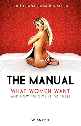 The Manual: What Women Want and How to Give It to Them von Createspace Independent Publishing Platform