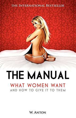 The Manual: What Women Want and How to Give It to Them