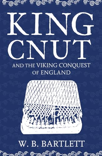 King Cnut and the Viking Conquest of England 1016 von Amberley Publishing