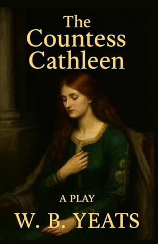 The Countess Cathleen: A PLAY von Independently published