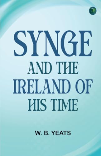Synge and the Ireland of His Time von Zinc Read