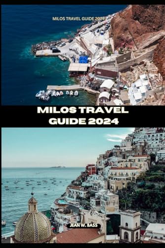 MILOS TRAVEL GUIDE 2024 (THE ADVENTURE ATLAS, Band 13) von Independently published