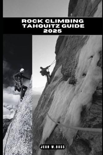 ROCK CLIMBING TAHQUITZ GUIDE 2025 (THE ADVENTURE ATLAS, Band 40) von Independently published
