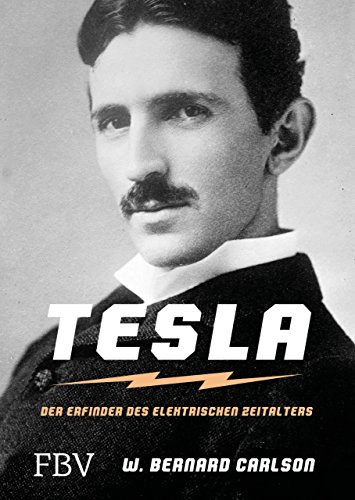 Tesla: Der Erfinder des elektrischen Zeitalters (FBV Geschichte) von Finanzbuch Verlag