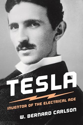 Tesla: Inventor of the Electrical Age von Princeton University Press
