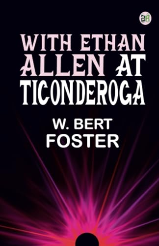 With Ethan Allen at Ticonderoga von Zinc Read
