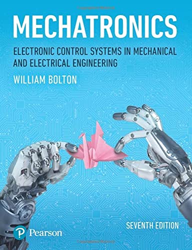 Mechatronics: Electronic Control Systems in Mechanical and Electrical Engineering von Pearson Education