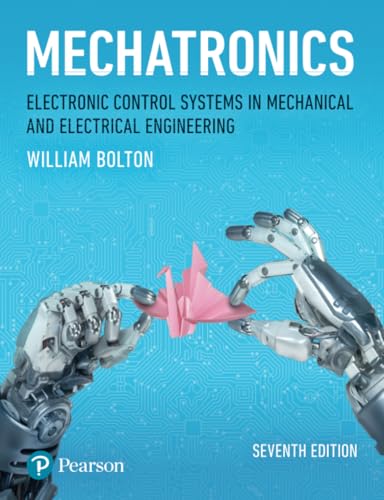 Mechatronics: Electronic Control Systems in Mechanical and Electrical Engineering Mechatronics: Electronic Control Systems in Mechanical and Electrical Engineering von Pearson Education