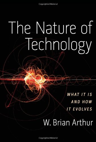 The Nature of Technology: What It Is and How It Evolves von Free Press