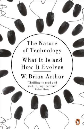 The Nature of Technology: What It Is and How It Evolves von Penguin