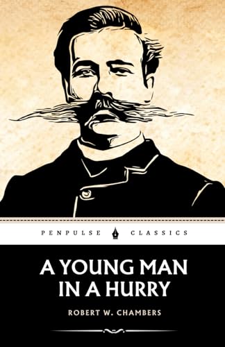 A Young Man in a Hurry: The 1904 Literary Classic von Independently published