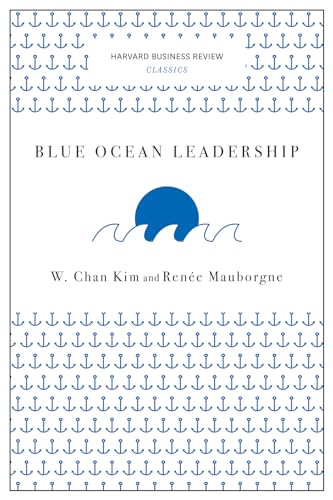 Blue Ocean Leadership (Harvard Business Review Classics)