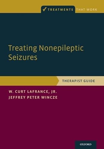 Treating Nonepileptic Seizures: Therapist Guide (Treatments That Work)