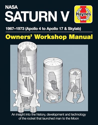 NASA Saturn V 1967-1973 (Apollo 4 to Apollo 17 & Skylab): Owners' Workshop Manual von Haynes Publishing UK