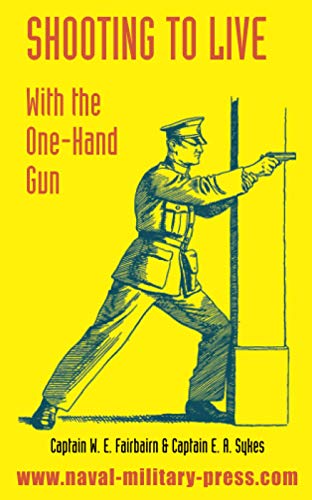 SHOOTING TO LIVE With The One-Hand Gun von Naval & Military Press