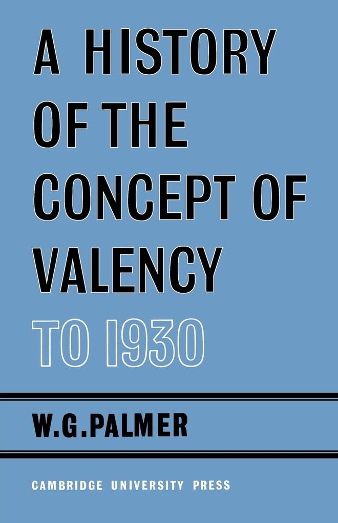 A History of the Concept of Valency to 1930 von Cambridge University Press