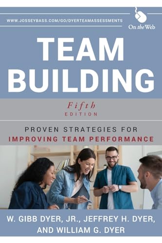 Team Building: Proven Strategies for Improving Team Performance von Wiley