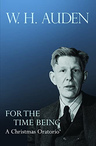 For the Time Being: A Christmas Oratorio (W.h. Auden: Critical Editions) von Princeton University Press