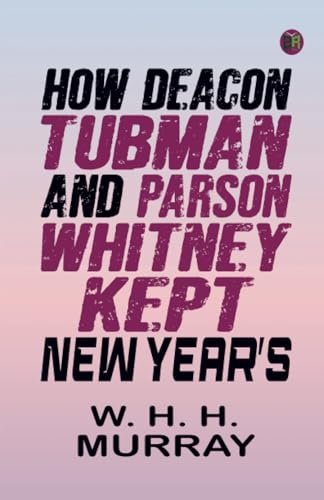 How Deacon Tubman and Parson Whitney Kept New Year's von Zinc Read