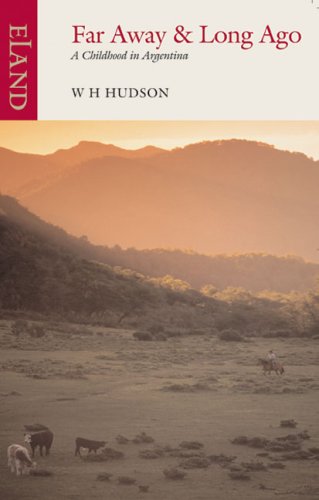 Far Away & Long Ago: A Childhood in Argentina Far Away & Long Ago: A Childhood in Argentina von Eland Publishing Ltd