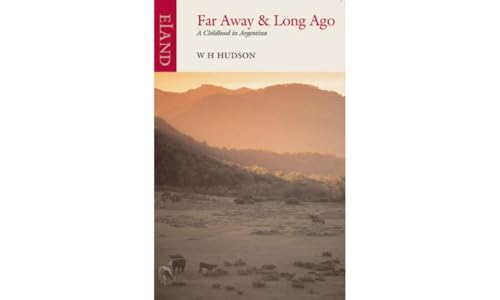 Far Away And Long Ago: A Childhood in Argentina Far Away And Long Ago: A Childhood in Argentina