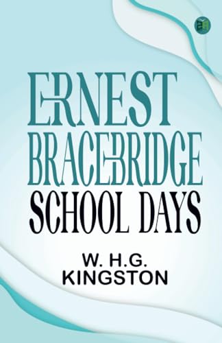Ernest Bracebridge: School Days von Zinc Read