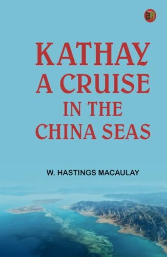 Kathay: A Cruise in the China Seas von Zinc Read