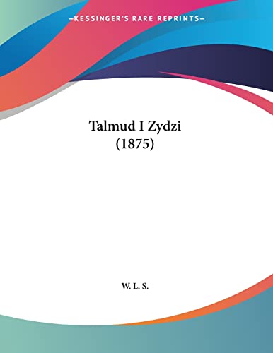 Talmud I Zydzi (1875) von Kessinger Publishing